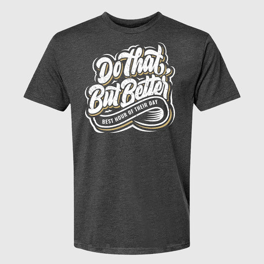 Do That, But Better Basic Tee