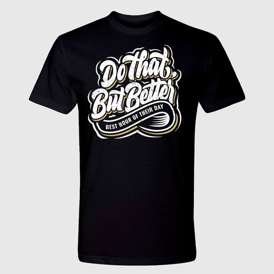 Do That, But Better Basic Tee