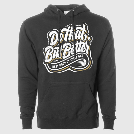 Do That, But Better Hoodie