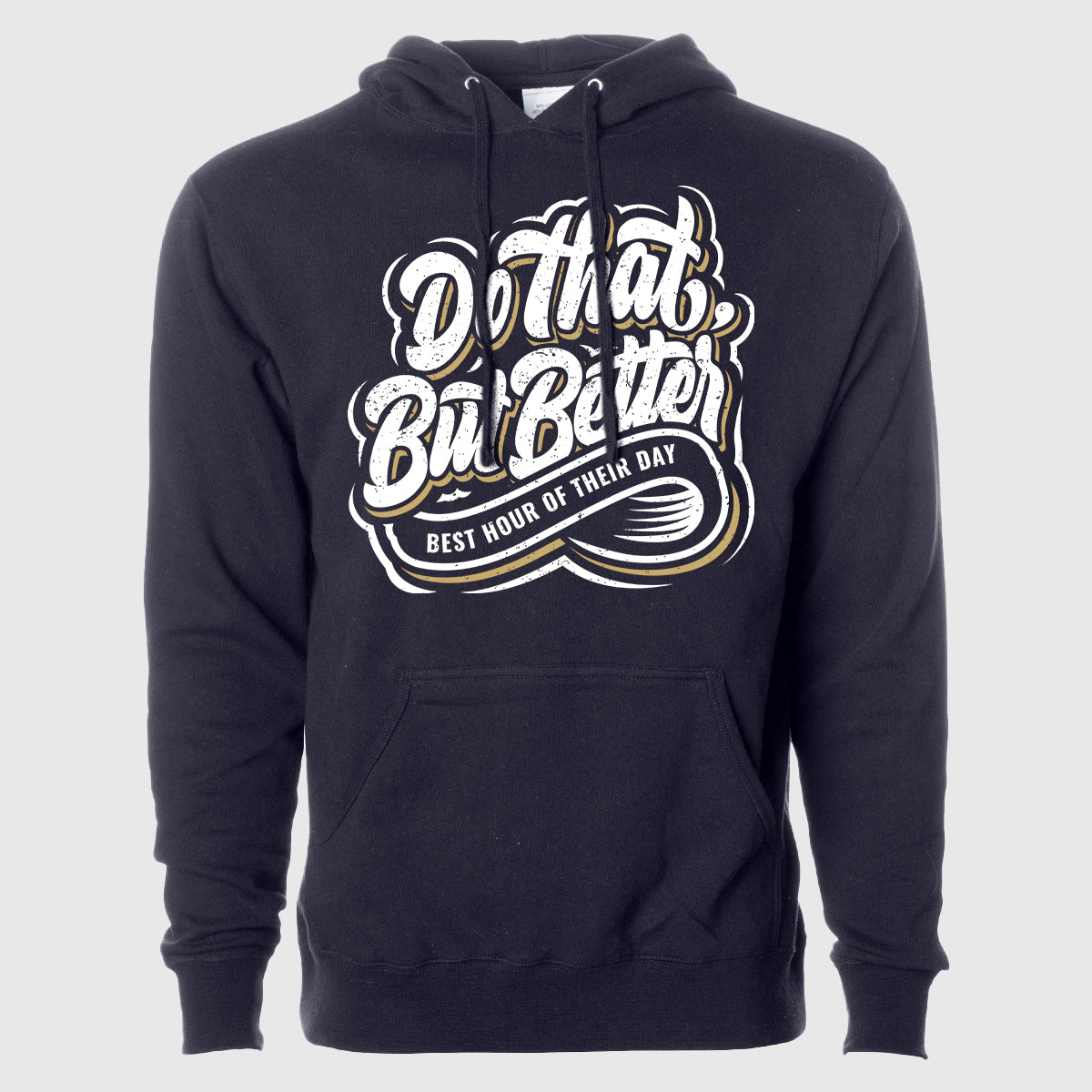Do That, But Better Hoodie